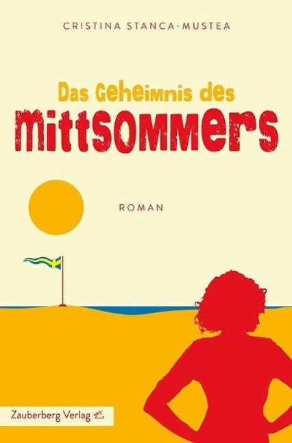 Cover: 9783945662069 | Das Geheimnis des Mittsommers | Roman | Cristina Stanca-Mustea | 2015