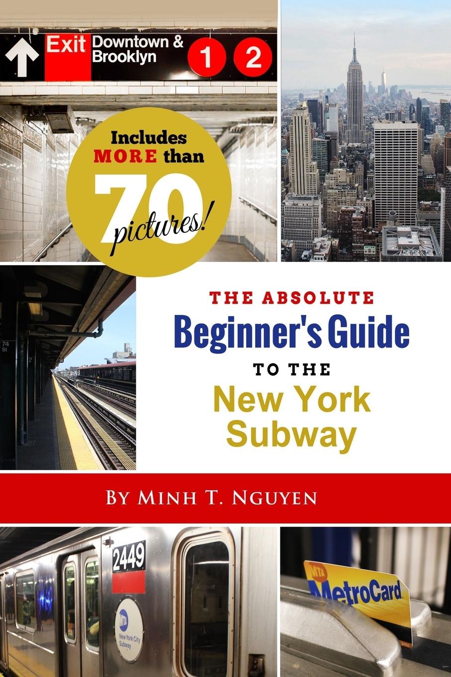 Cover: 9781304582737 | The Absolute Beginner's Guide to the New York Subway | Minh T. Nguyen