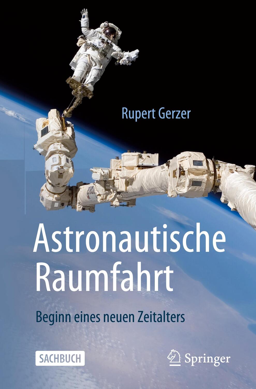 Cover: 9783662647394 | Astronautische Raumfahrt | Beginn eines neuen Zeitalters | Gerzer