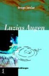 Cover: 9783852563121 | Luzias Augen | Erzählungen, Transfer Bibliothek LXIII | Drago Jancar