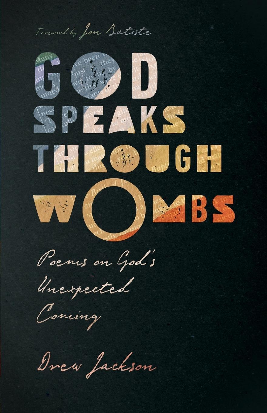 Cover: 9781514002674 | God Speaks Through Wombs | Poems on God's Unexpected Coming | Jackson