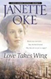 Cover: 9780764228544 | Love Takes Wing | Janette Oke | Taschenbuch | Love Comes Softly | 2004