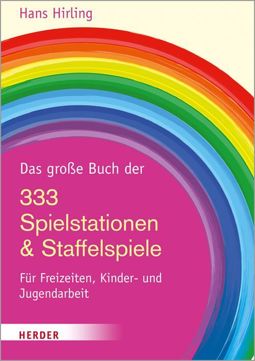 Cover: 9783451376733 | Das große Buch der 333 Spielstationen & Staffelspiele | Hans Hirling