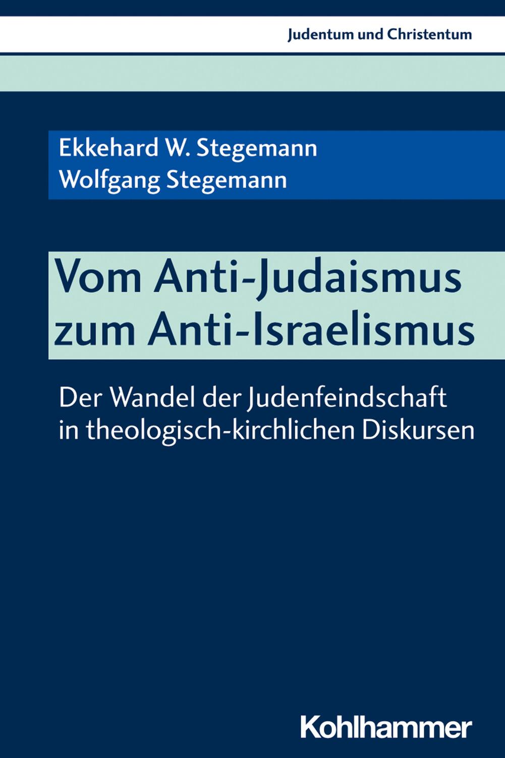 Cover: 9783170374805 | Vom Anti-Judaismus zum Anti-Israelismus | Stegemann (u. a.) | Buch