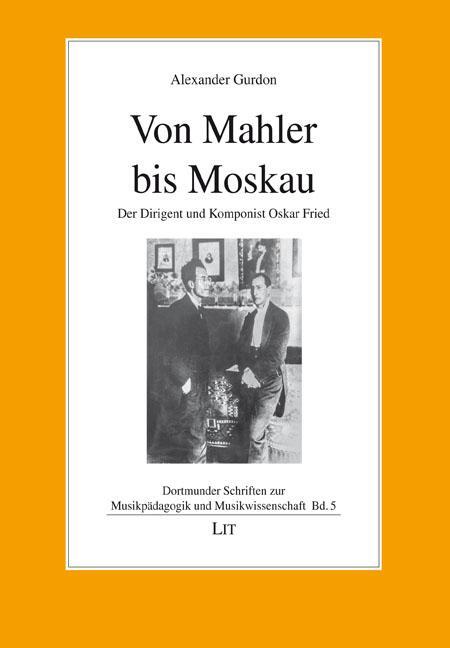 Cover: 9783643152633 | Von Mahler bis Moskau | Der Dirigent und Komponist Oskar Fried | Buch