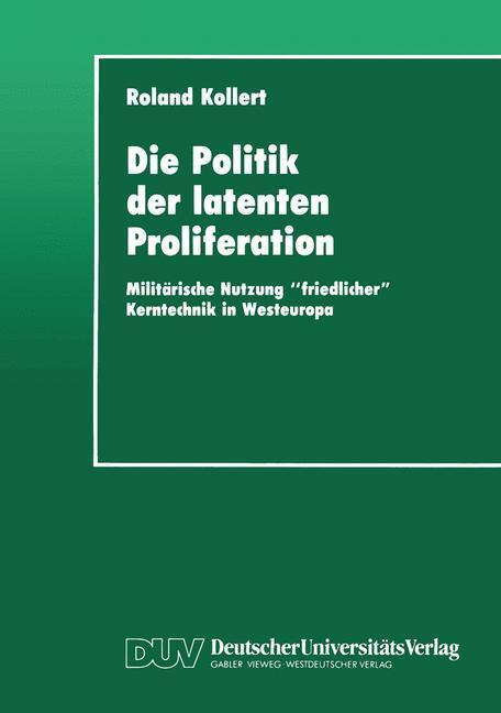 Cover: 9783824441563 | Die Politik der latenten Proliferation | Roland Kollert | Taschenbuch