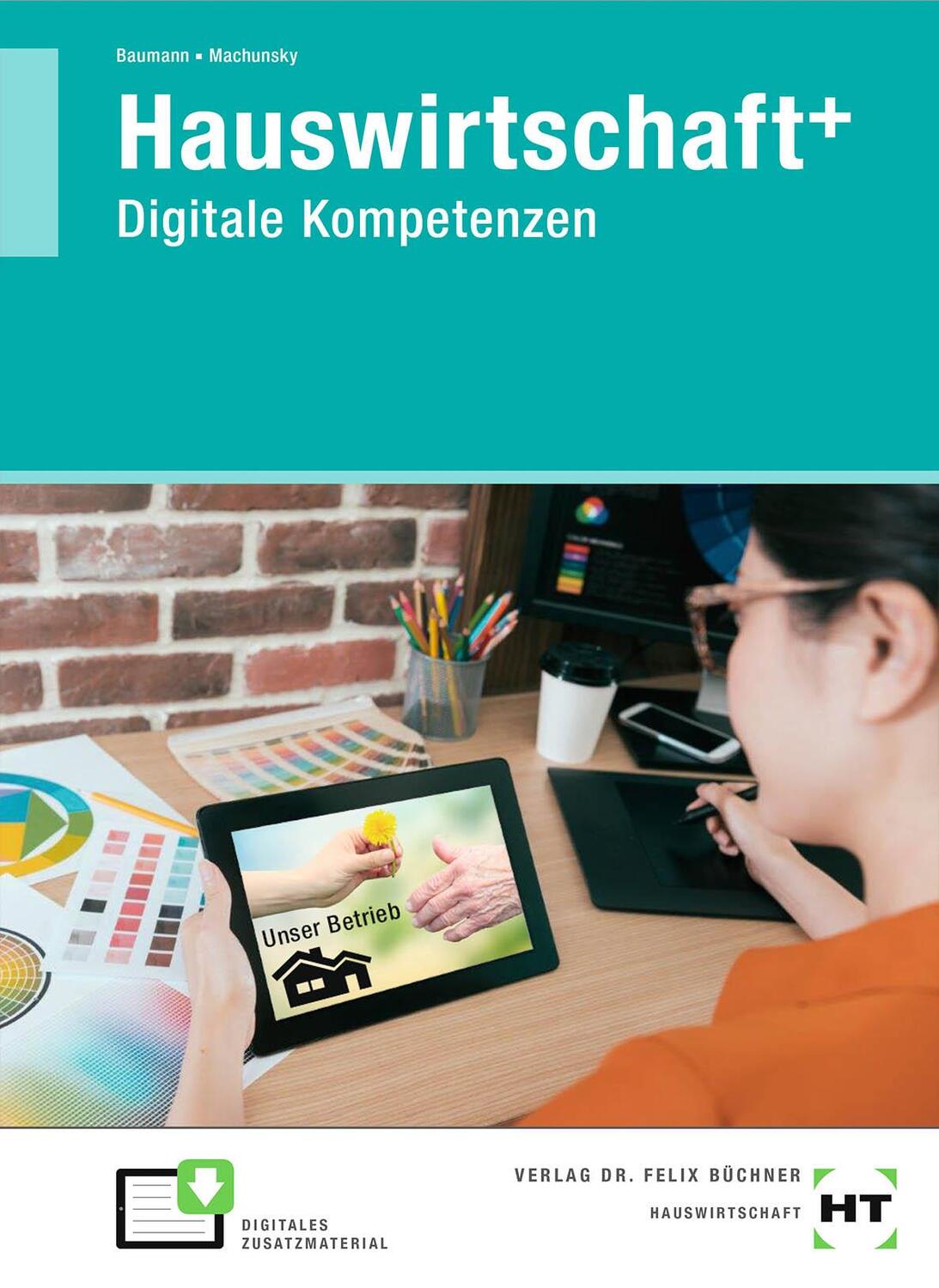 Cover: 9783582042262 | Hauswirtschaft+ (plus). Digitale Kompetenzen | Baumann (u. a.) | Buch