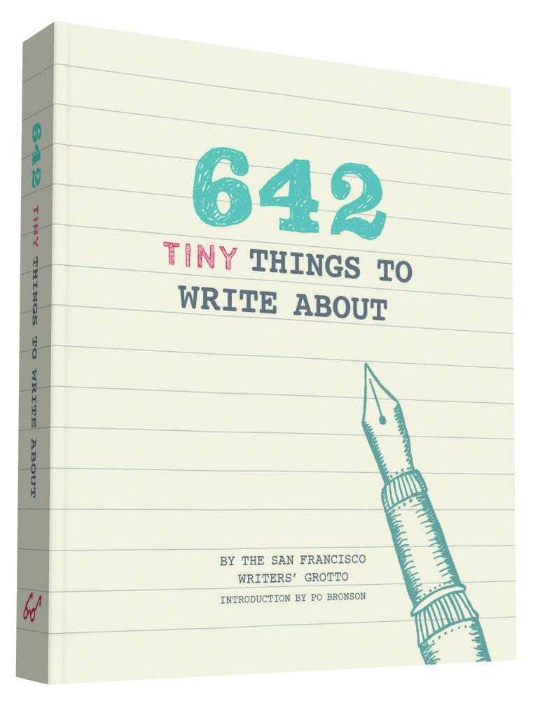 Cover: 9781452142173 | 642 Tiny Things to Write about | San Francisco Writers' Grotto | Buch