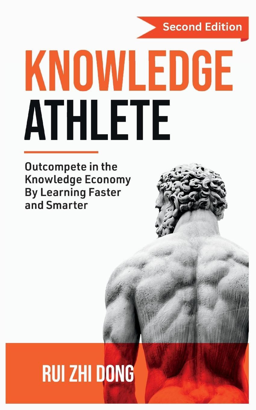 Cover: 9780645785777 | Knowledge Athlete | Outcompete In The Knowledge Economy | Rui Zhi Dong