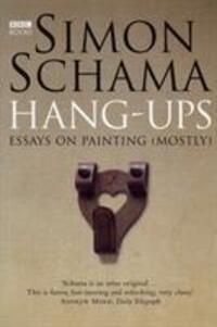 Cover: 9780563522898 | Hang-Ups | Essays on Painting (Mostly) | Simon, CBE Schama | Buch