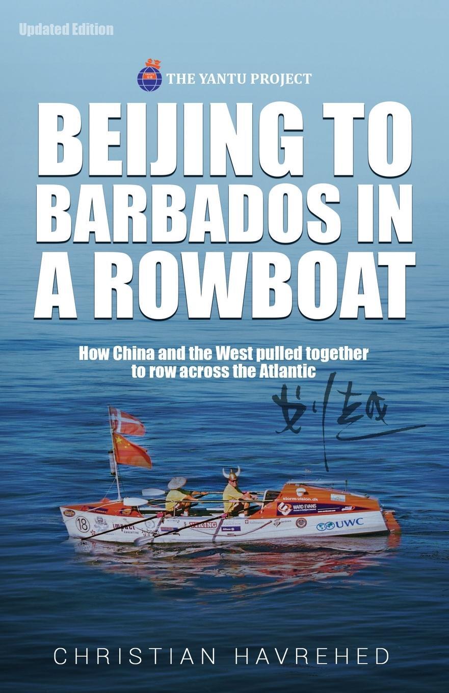 Cover: 9789889742706 | Beijing to Barbados in a Rowboat | Christian Havrehed | Taschenbuch