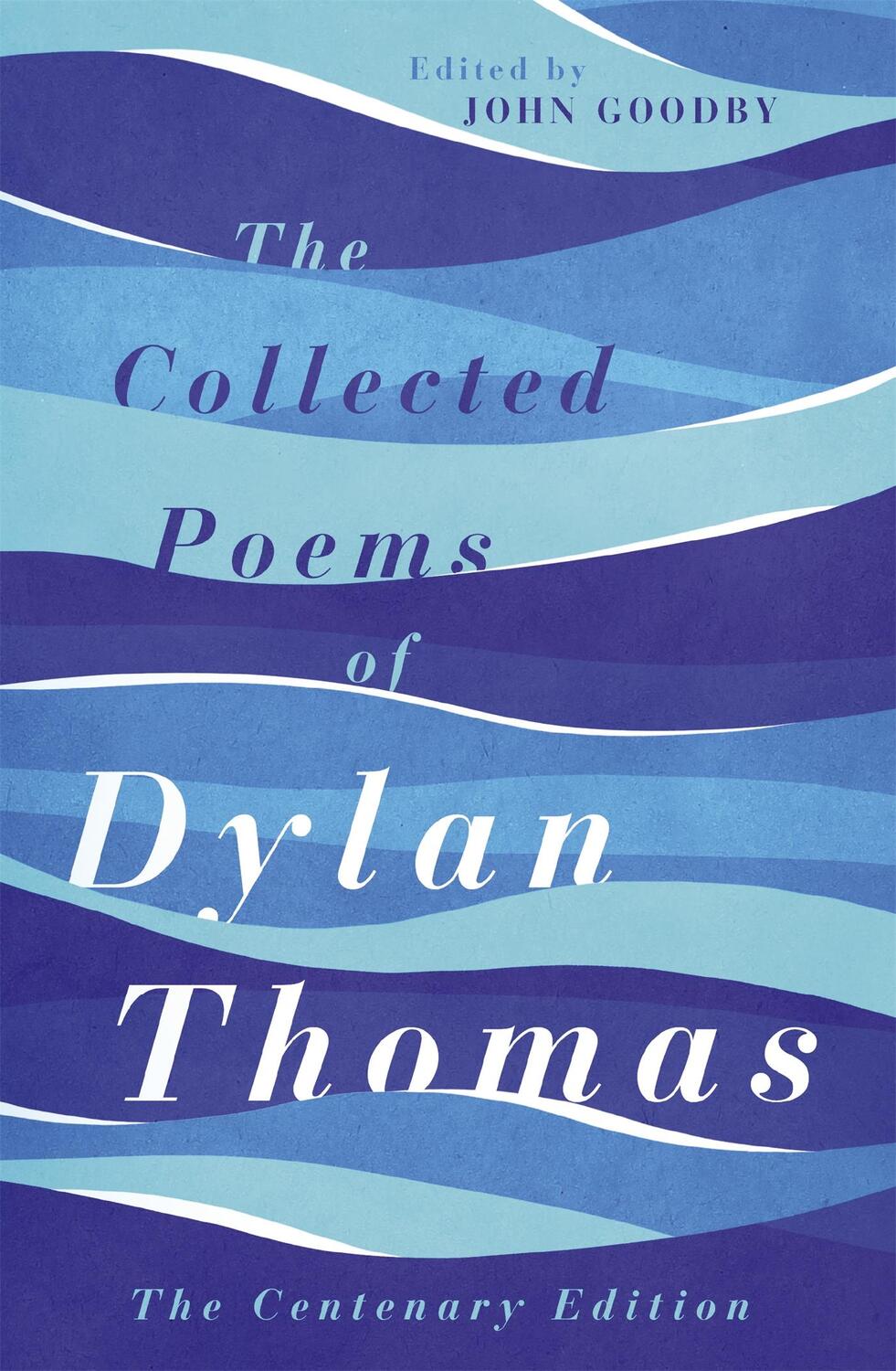 Cover: 9781780227238 | The Collected Poems of Dylan Thomas | The Centenary Edition | Thomas