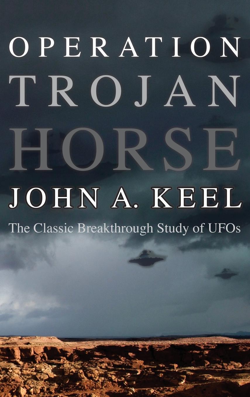 Cover: 9781938398377 | OPERATION TROJAN HORSE | The Classic Breakthrough Study of UFOs | Keel