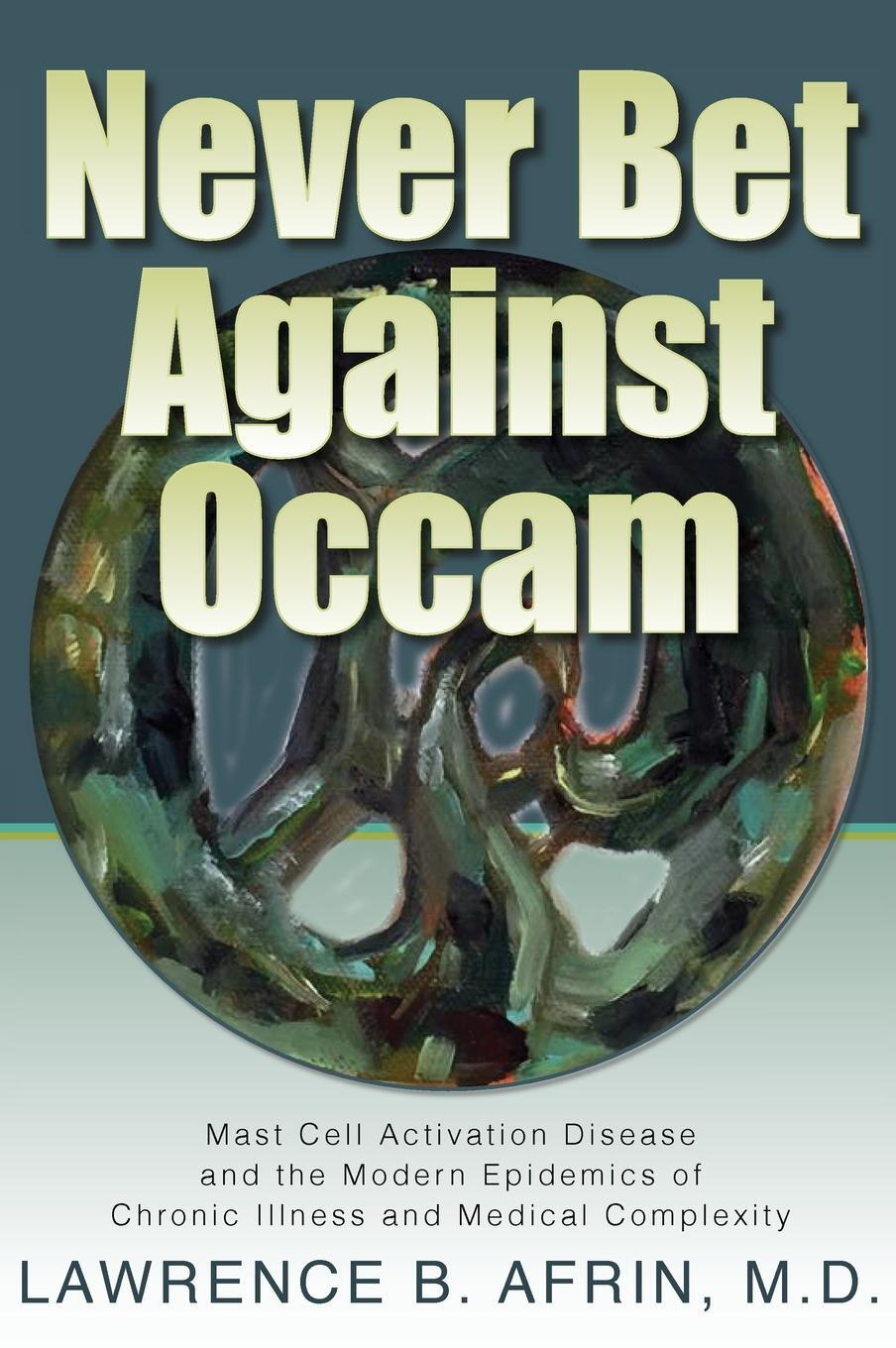 Cover: 9780997319606 | Never Bet Against Occam | Lawrence B. Afrin M. D. | Buch | Englisch