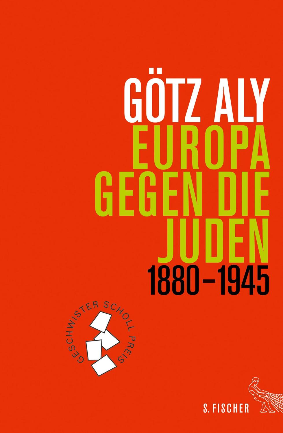 Cover: 9783100004284 | Europa gegen die Juden 1880-1945 | Götz Aly | Buch | Deutsch | 2017