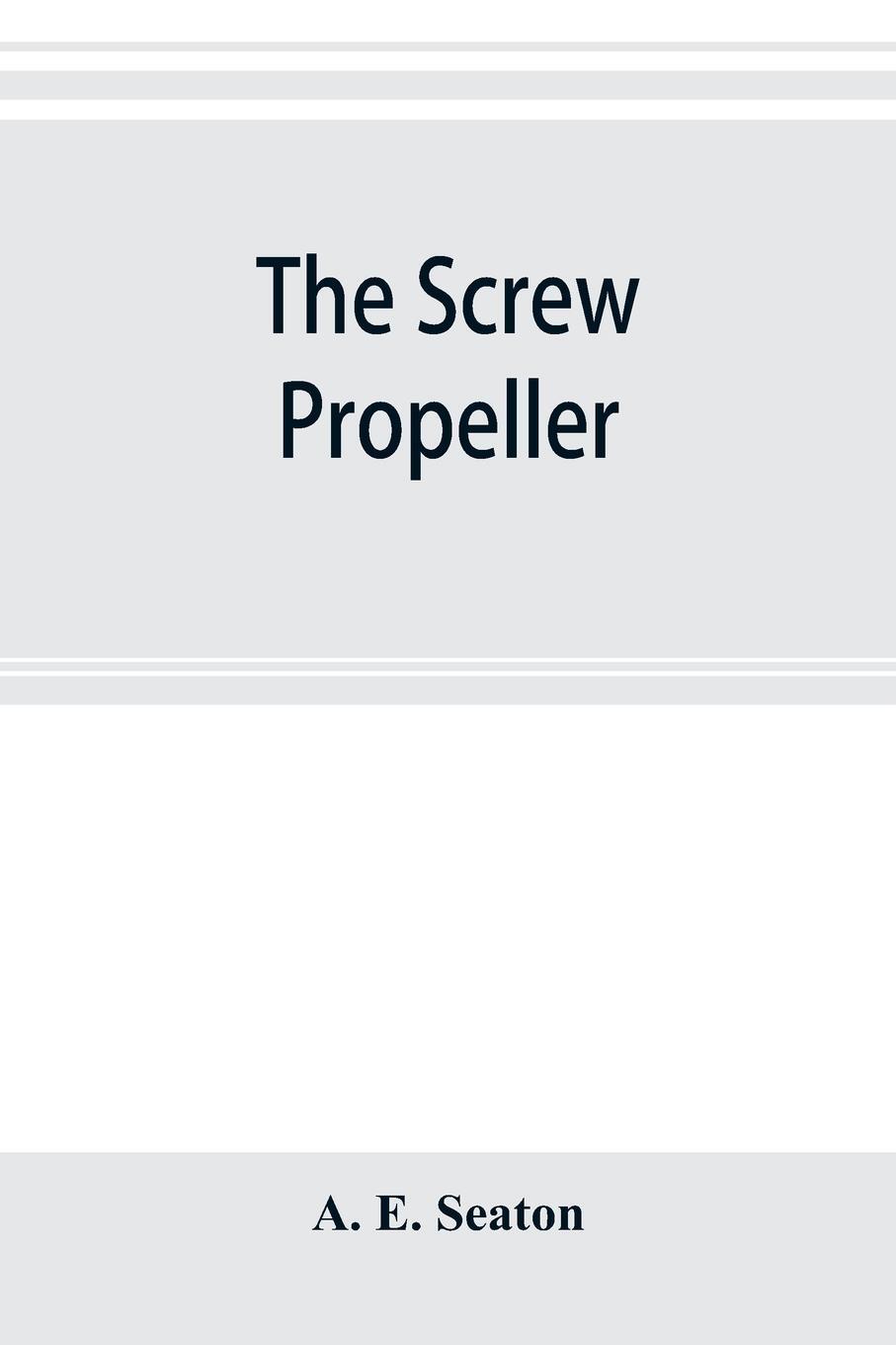 Cover: 9789353895280 | The screw propeller | A. E. Seaton | Taschenbuch | Paperback | 2019