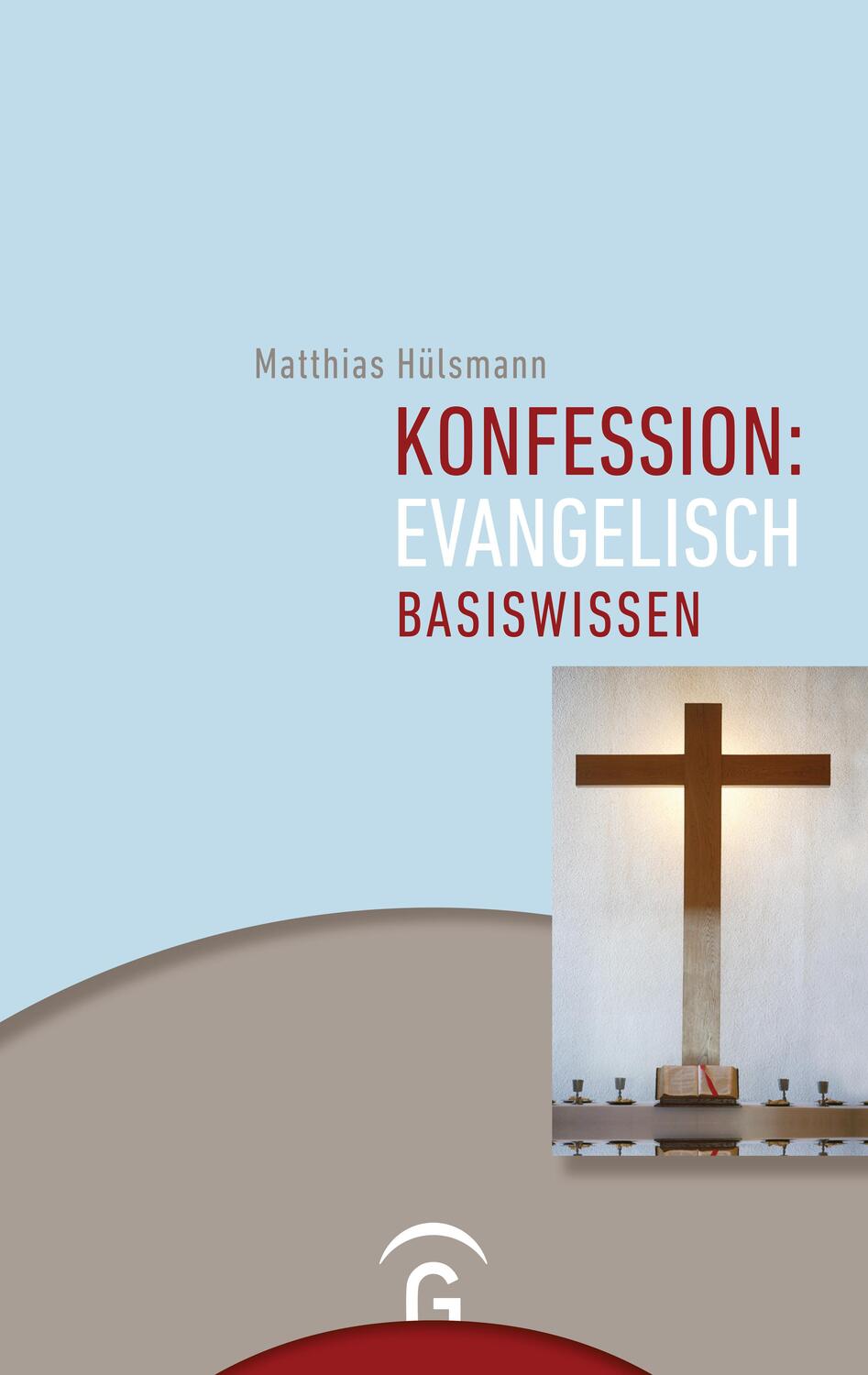 Cover: 9783579064772 | Konfession: evangelisch | Basiswissen | Matthias Hülsmann | Buch