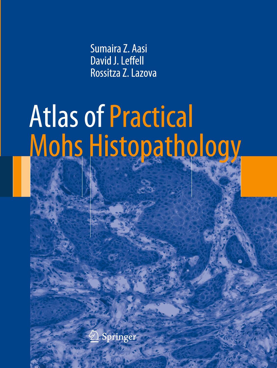 Cover: 9781493953783 | Atlas of Practical Mohs Histopathology | Sumaira Z. Aasi (u. a.)
