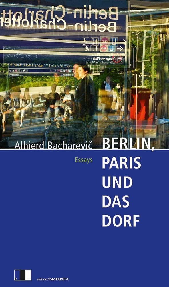 Cover: 9783940524812 | Berlin, Paris und das Dorf | Essays | Alhierd Bacharevic | Taschenbuch