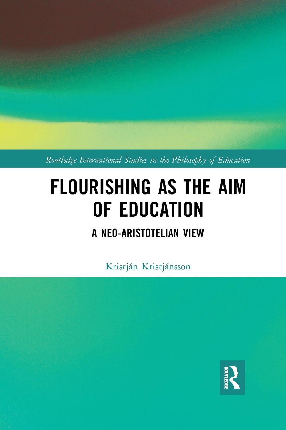 Cover: 9780367727970 | Flourishing as the Aim of Education | A Neo-Aristotelian View | Buch