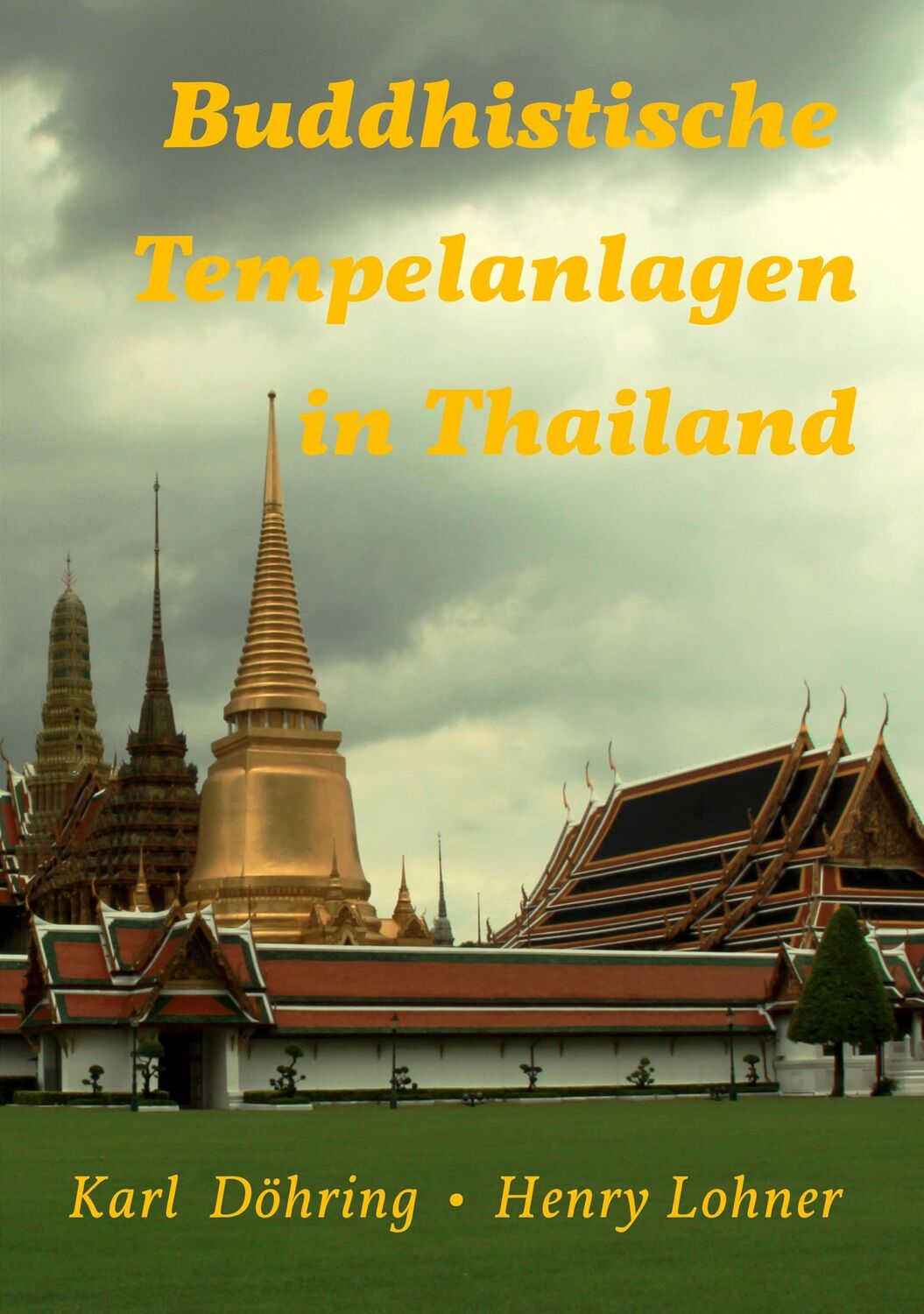 Cover: 9783735739032 | Buddhistische Tempelanlagen in Thailand | Karl Döhring (u. a.) | Buch