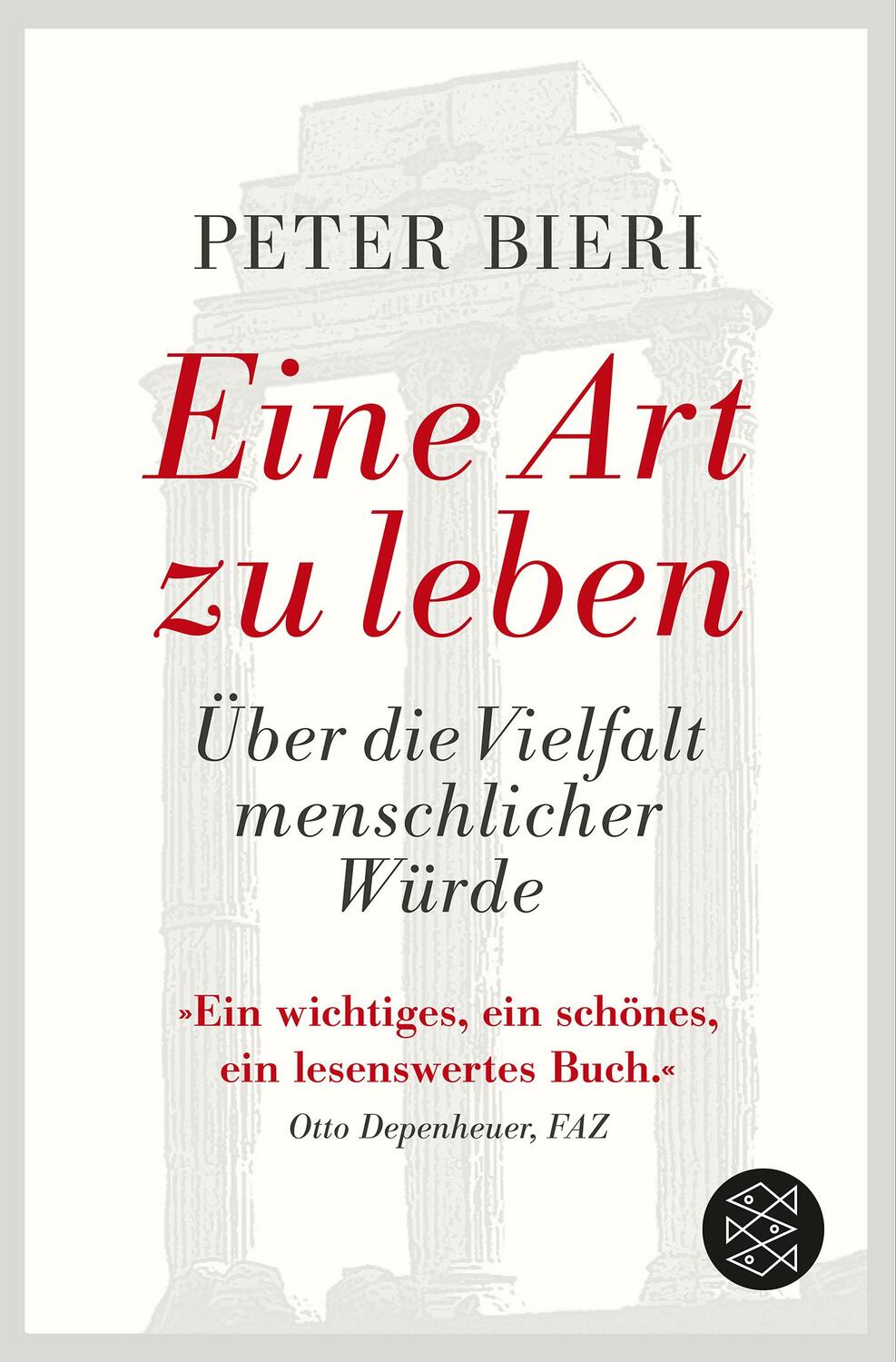 Cover: 9783596198375 | Eine Art zu leben | Über die Vielfalt menschlicher Würde | Peter Bieri