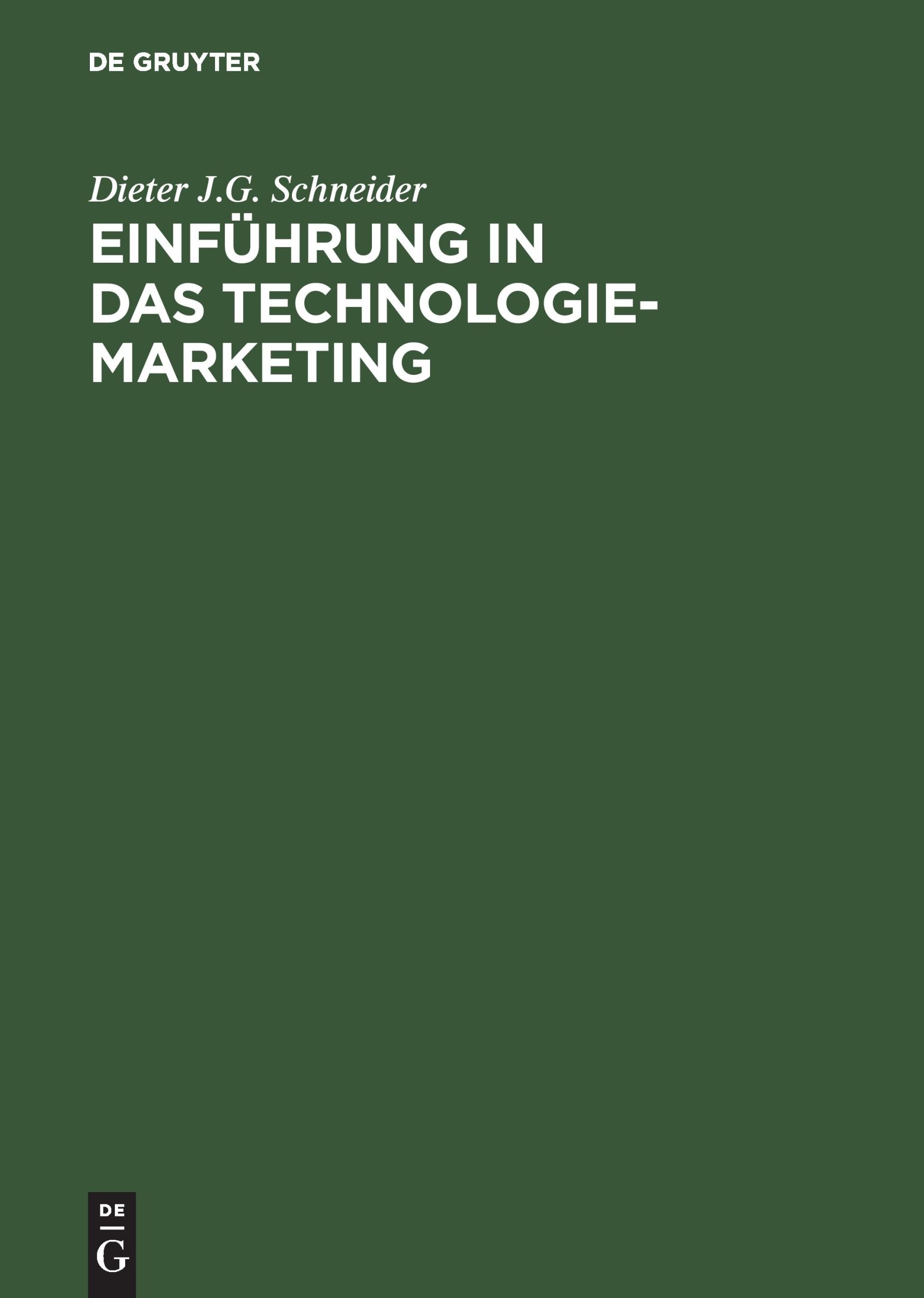 Cover: 9783486272475 | Einführung in das Technologie-Marketing | Dieter J. G. Schneider | XII