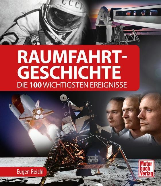 Cover: 9783613043961 | Raumfahrt-Geschichte | Die 100 wichtigsten Ereignisse | Eugen Reichl