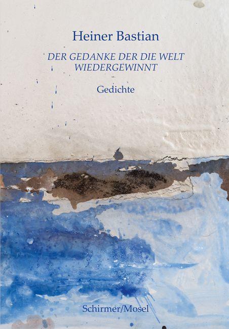 Cover: 9783829609586 | Der Gedanke der die Welt wiedergewinnt | Heiner Bastian | Buch | 2022