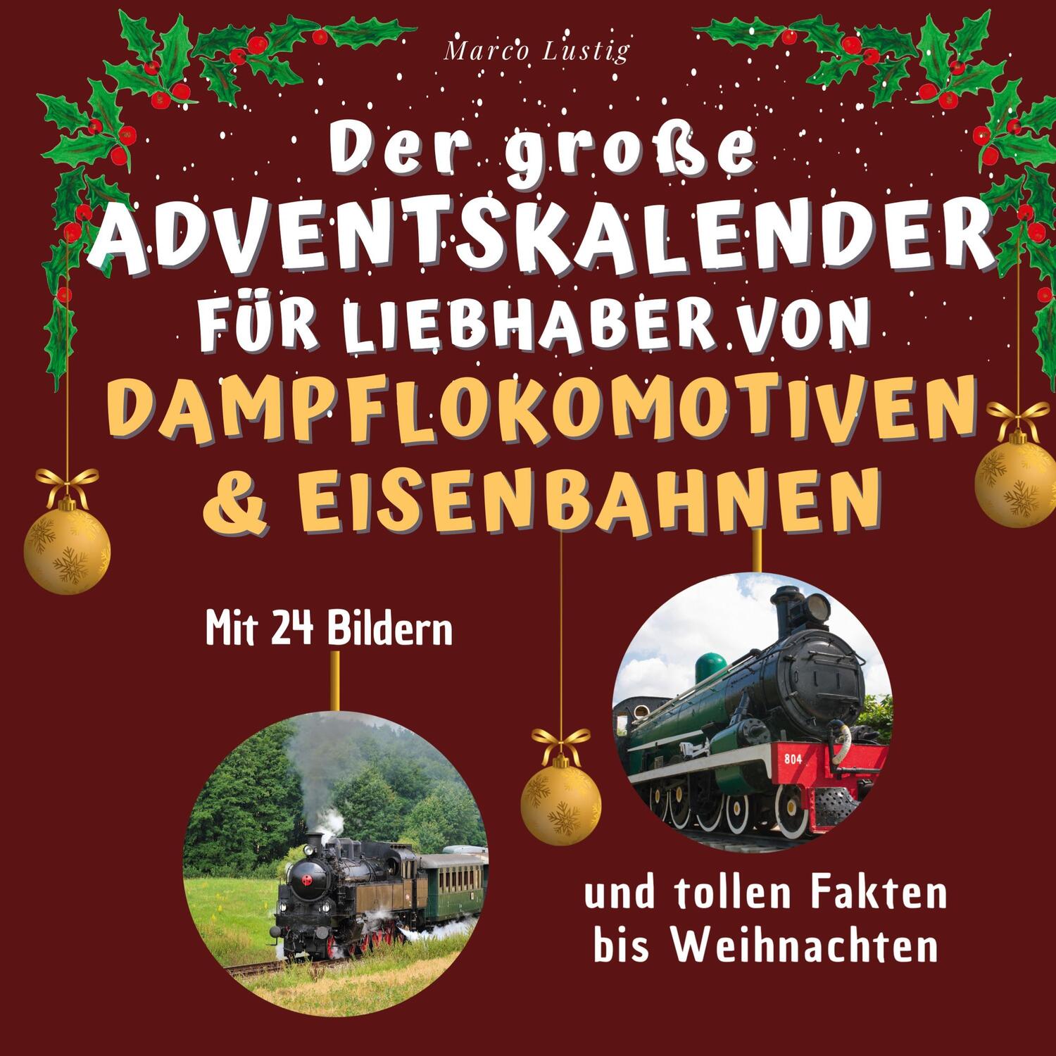 Cover: 9783750525801 | Der große Adventskalender für Liebhaber von Dampflokomotiven &...