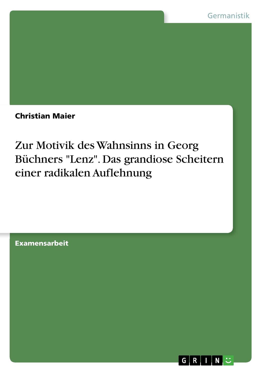 Cover: 9783668454422 | Zur Motivik des Wahnsinns in Georg Büchners "Lenz". Das grandiose...