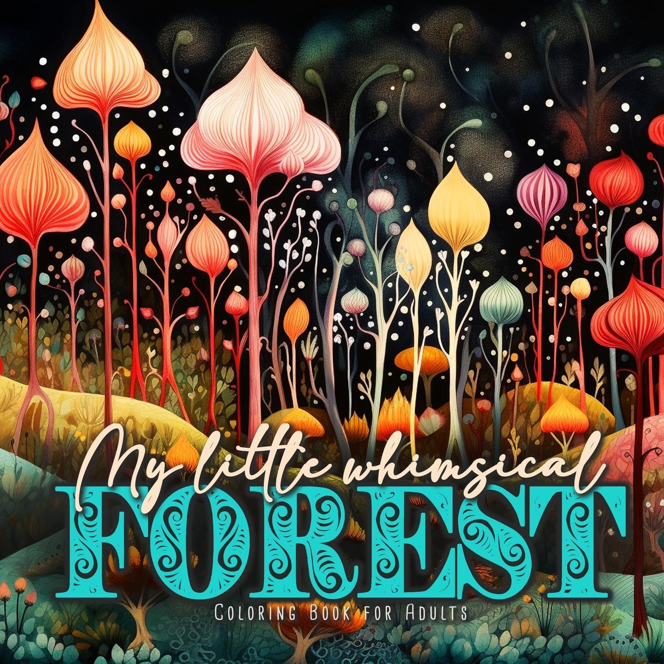 Cover: 9783758425165 | My little whimsical Forest Coloring Book for Adults | Publishing
