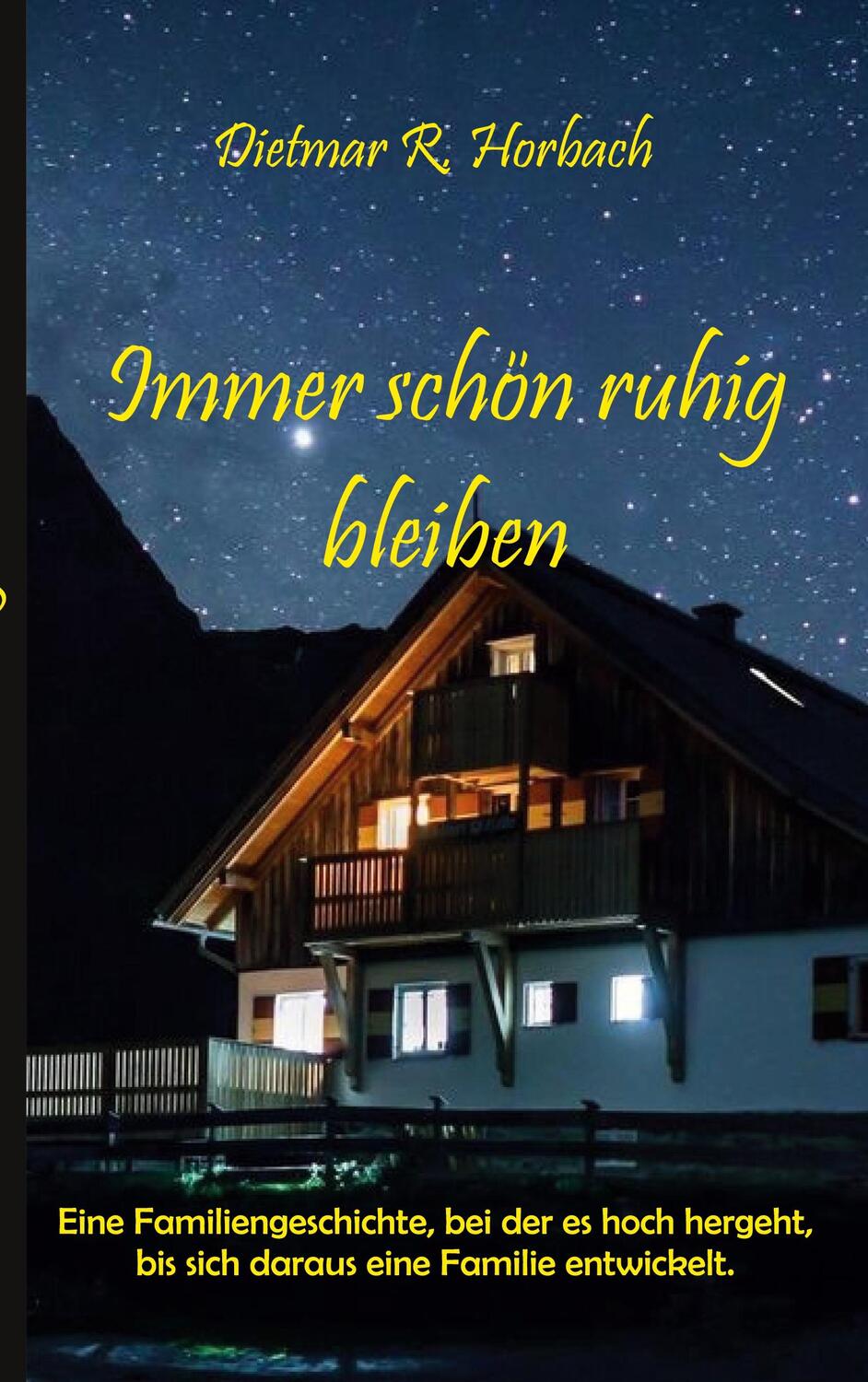 Cover: 9783757891091 | Immer schön ruhig bleiben | Dietmar R. Horbach | Taschenbuch | 288 S.