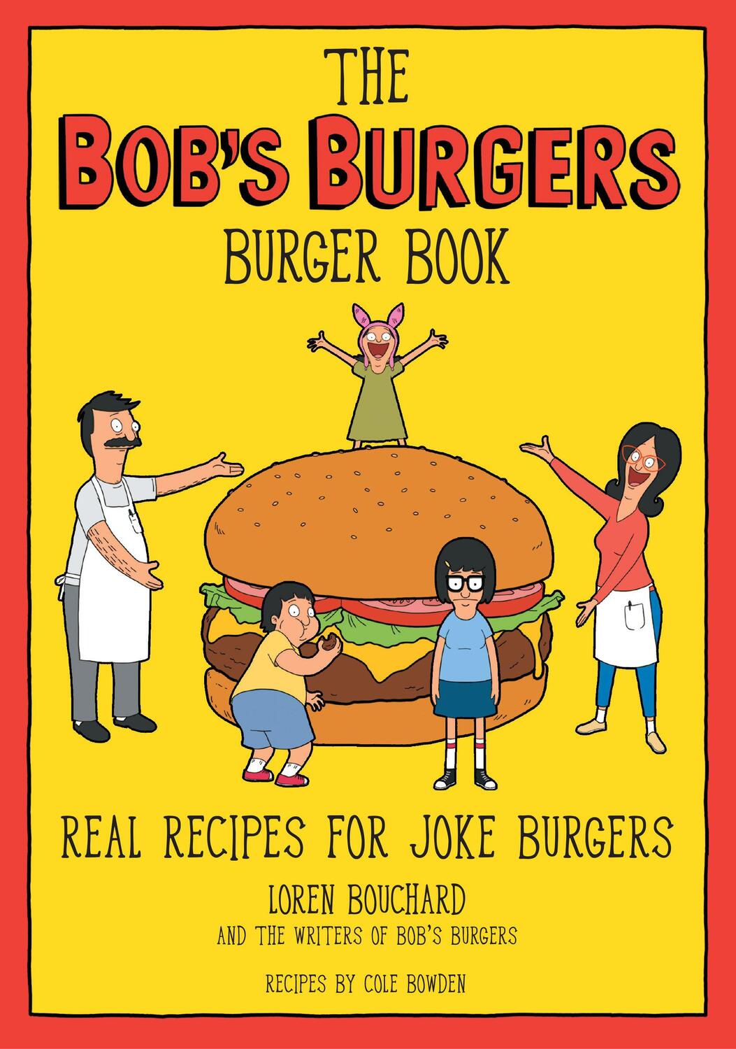 Cover: 9781368071062 | The Bob's Burgers Burger Book | Real Recipes for Joke Burgers | Buch