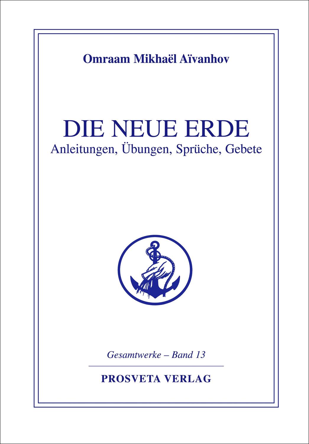 Cover: 9783895150661 | Die neue Erde | Anleitungen, Übungen, Sprüche, Gebete | Aivanhov