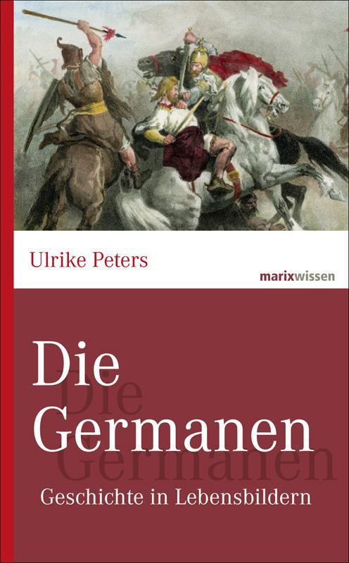 Cover: 9783865399892 | Die Germanen | Geschichte in Lebensbildern | Ulrike Peters | Buch