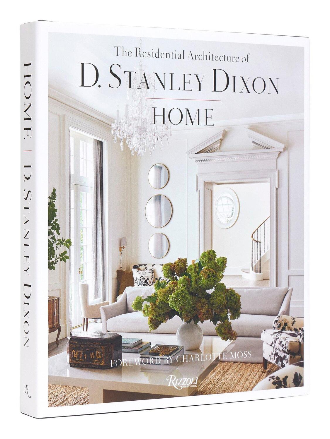 Cover: 9780847873487 | HOME | Residential Architecture of D. Stanley Dixon, The | Buch | 2023