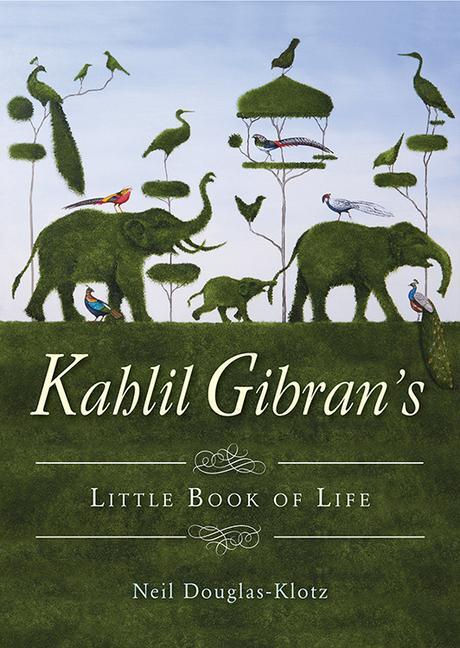 Cover: 9781571748300 | Kahlil Gibran's Little Book of Life | Kahlil Gibran | Taschenbuch