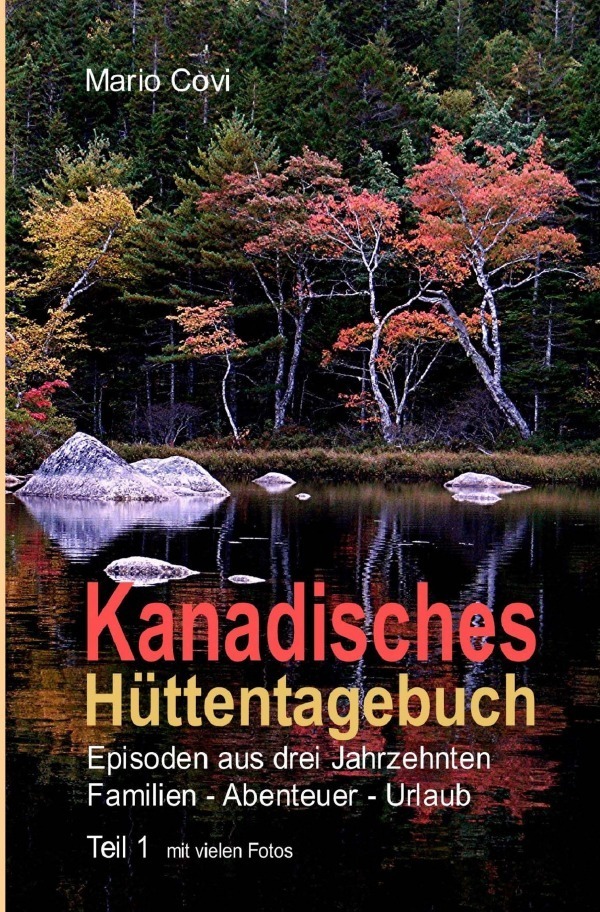 Cover: 9783748534235 | KANADISCHES HÜTTENTAGEBUCH - Teil 1 | Mario Covi | Taschenbuch | 2019