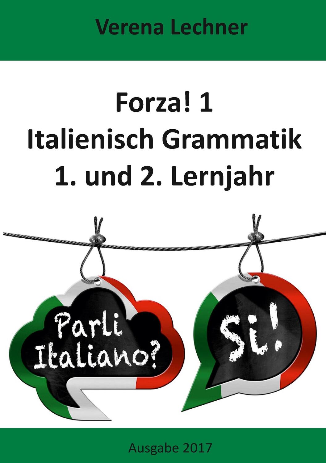 Cover: 9783844801279 | Forza! 1 Italienisch Grammatik | 1. und 2. Lernjahr | Verena Lechner