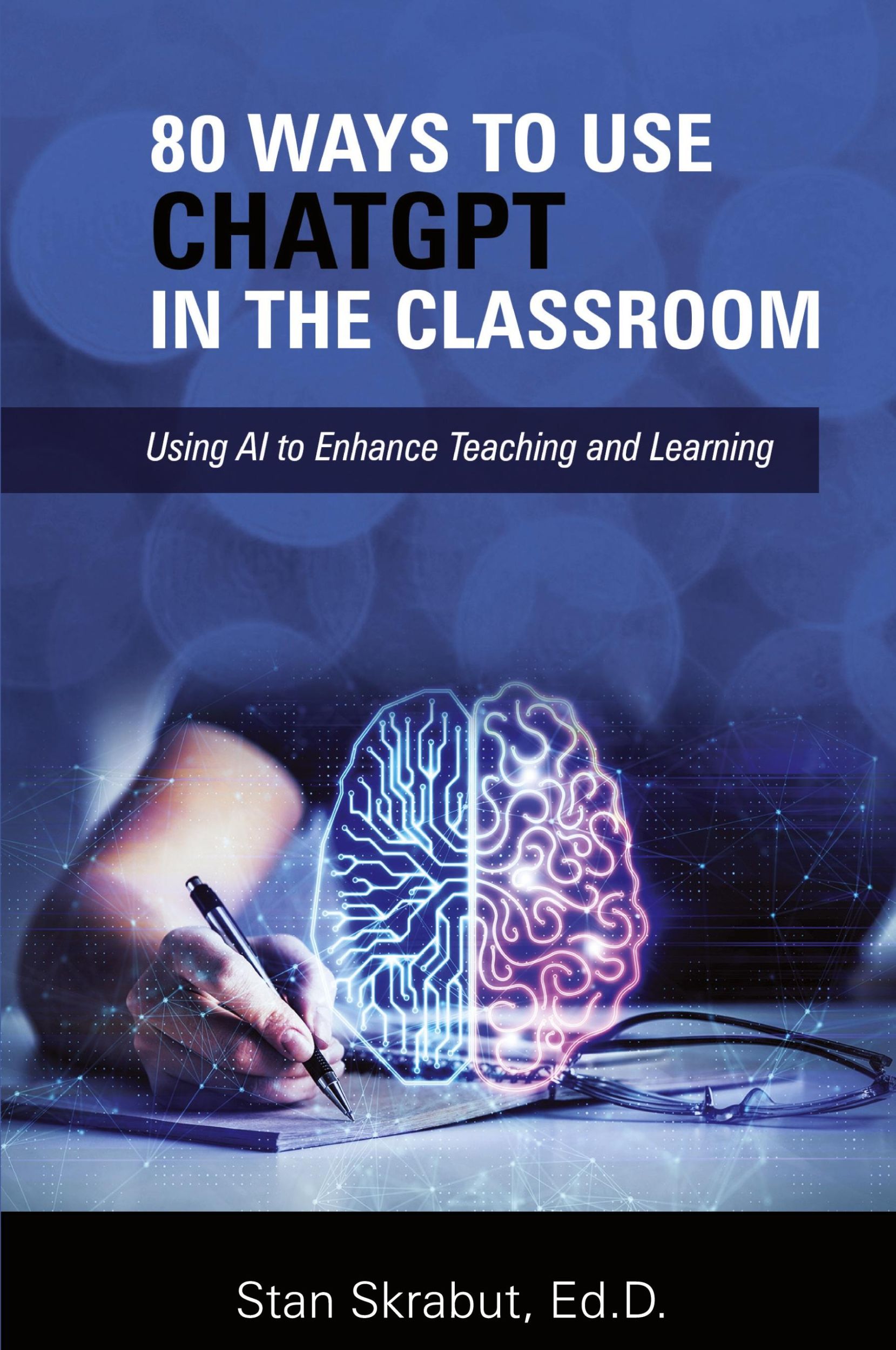 Cover: 9798985553765 | 80 Ways to Use ChatGPT in the Classroom | Stan Skrabut | Taschenbuch