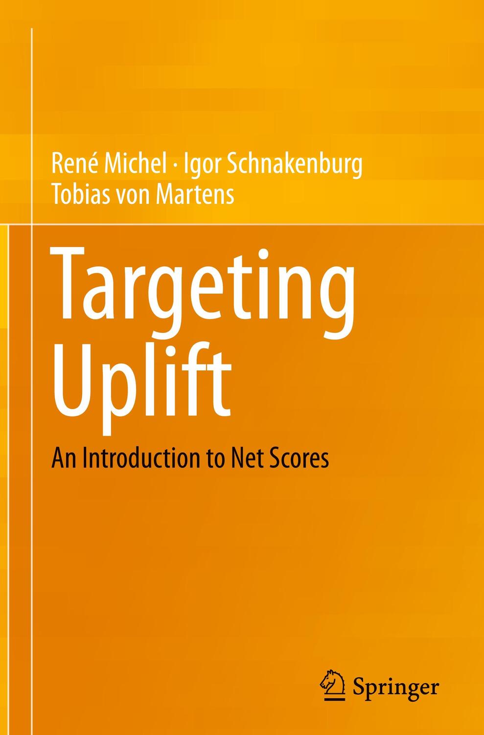 Cover: 9783030226244 | Targeting Uplift | An Introduction to Net Scores | René Michel (u. a.)