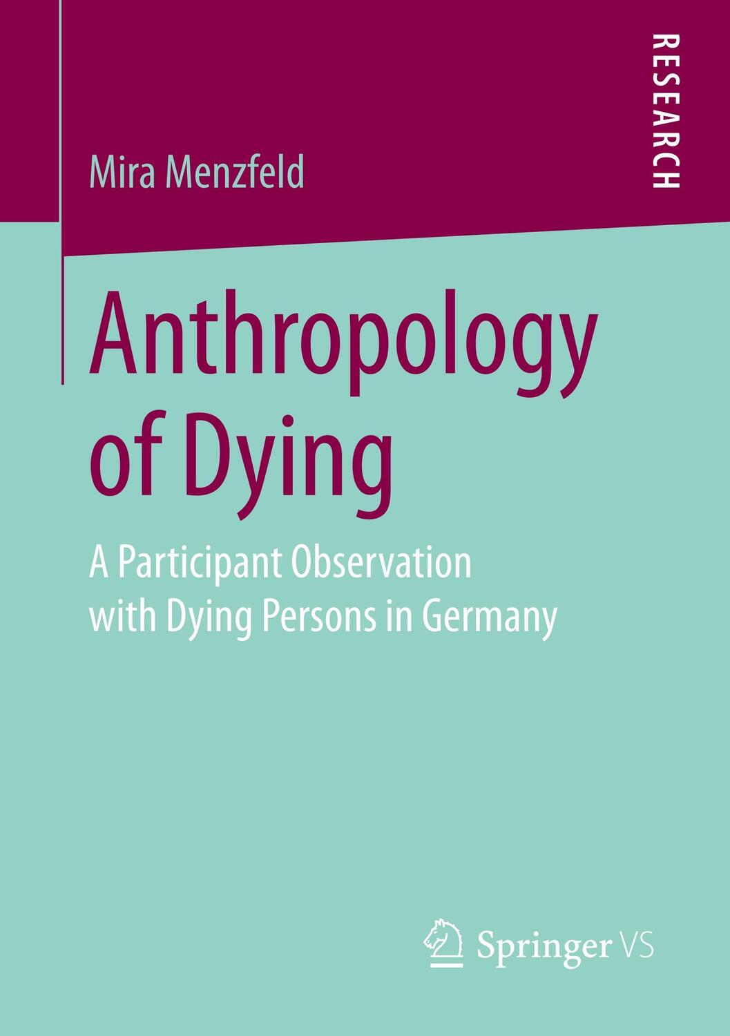 Cover: 9783658198251 | Anthropology of Dying | Mira Menzfeld | Taschenbuch | Paperback | 2017