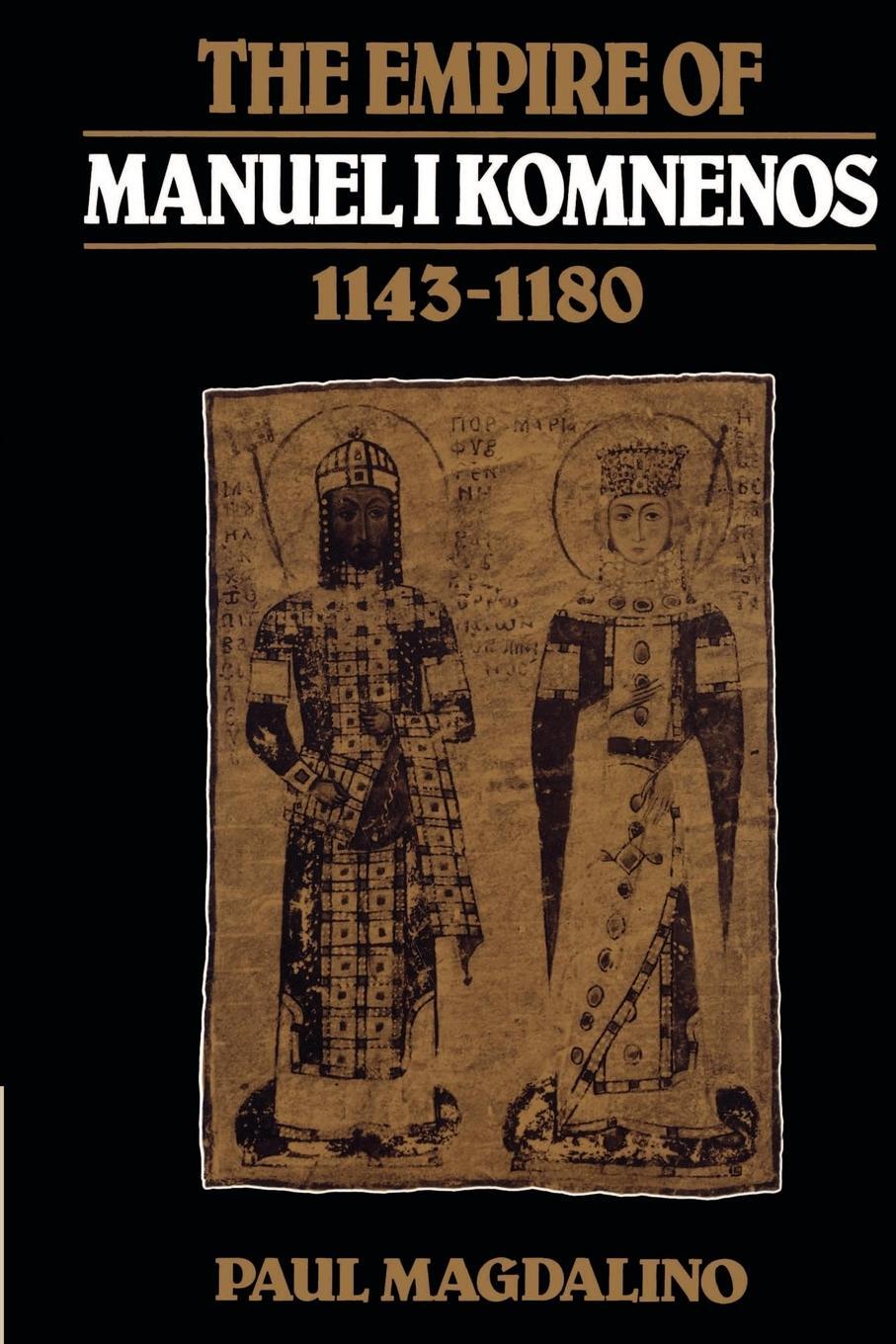 Cover: 9780521526531 | The Empire of Manuel I Komnenos, 1143 1180 | Paul Magdalino | Buch
