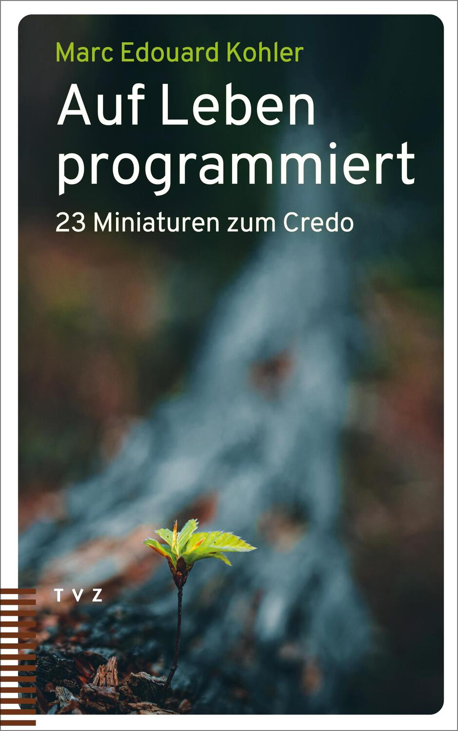 Cover: 9783290186715 | Auf Leben programmiert | 23 Miniaturen zum Credo | Marc Edouard Kohler