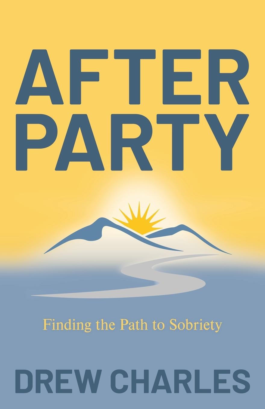 Cover: 9781631954139 | After Party | Finding the Path to Sobriety | Drew Charles | Buch