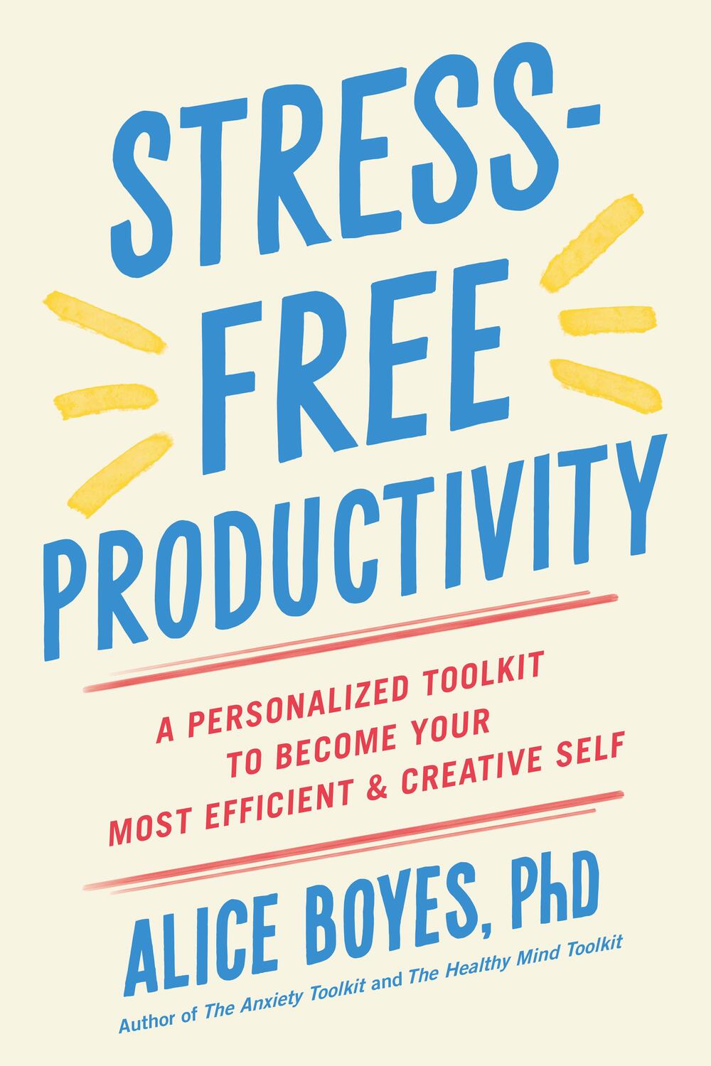 Cover: 9780593191330 | Stress-Free Productivity | PhD Alice Boyes | Taschenbuch | Englisch