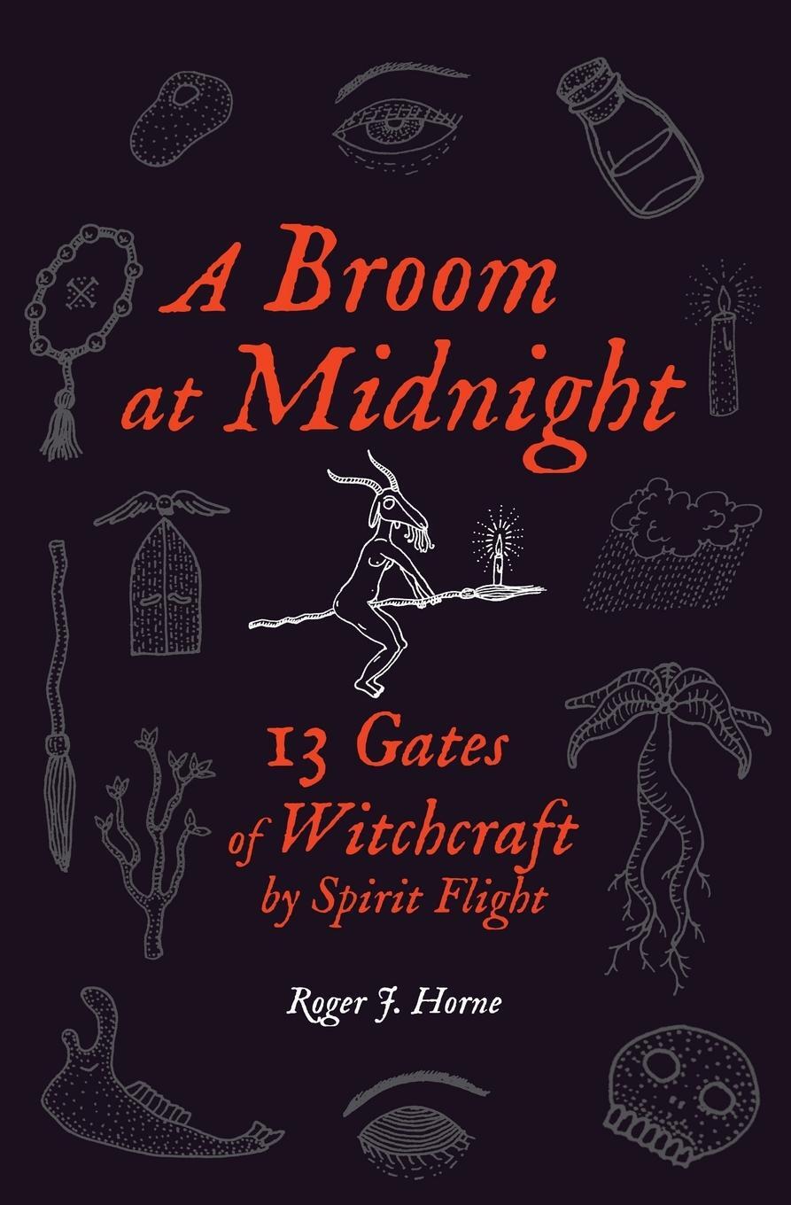 Cover: 9781736762516 | A Broom at Midnight | 13 Gates of Witchcraft by Spirit Flight | Horne