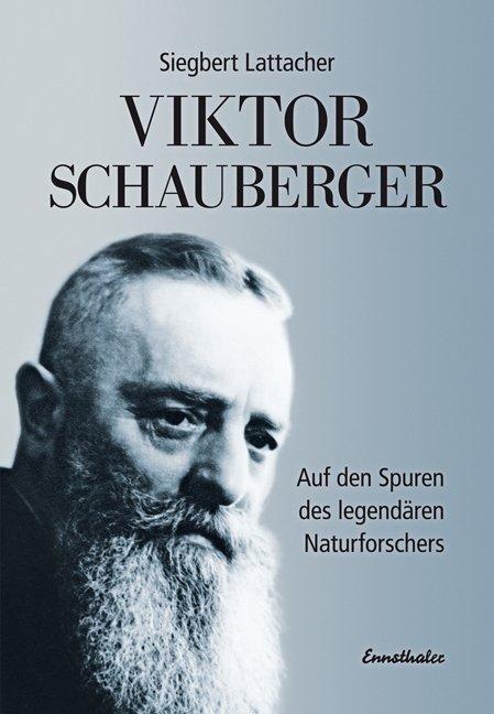 Cover: 9783850685443 | Viktor Schauberger | Auf den Spuren des legendären Naturforschers