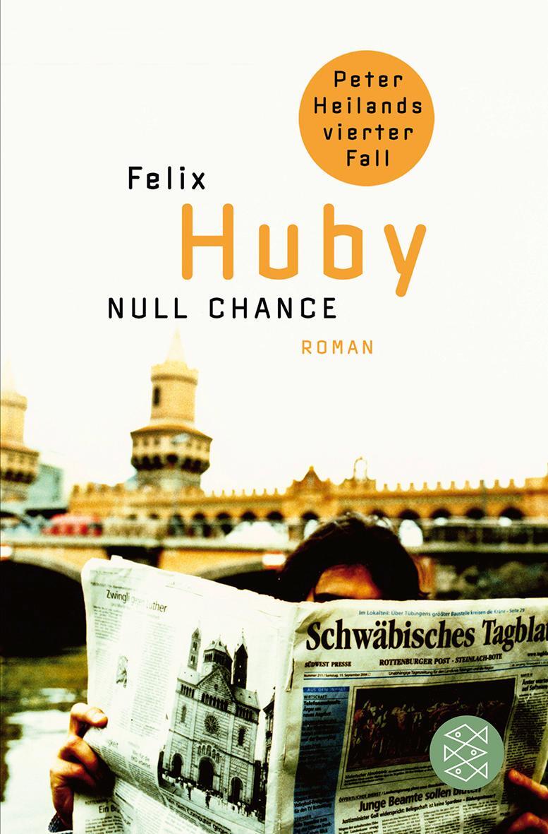 Cover: 9783596184767 | Null Chance | Peter Heilands vierter Fall | Felix Huby | Taschenbuch